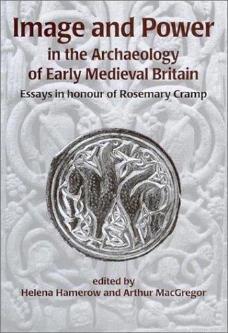Image and power in the archaeology of early medieval Britain