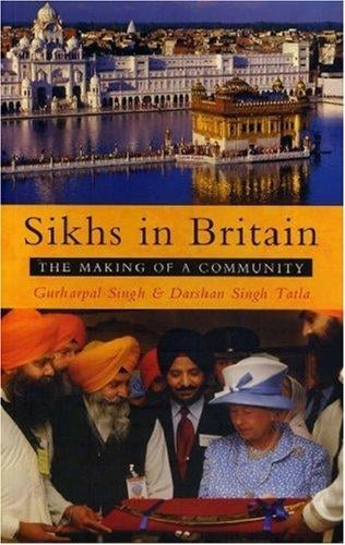 SIKHS IN BRITAIN: THE MAKING OF A COMMUNITY