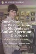 Career Training And Personal Planning for Students With Autism Spectrum Disorders