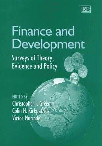 FINANCE AND DEVELOPMENT: SURVEYS OF THEORY, EVIDENCE AND POLICY; ED. BY CHRISTOPHER J. GREEN