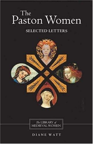 PASTON WOMEN: SELECTED LETTERS; ED. BY DIANE WATT