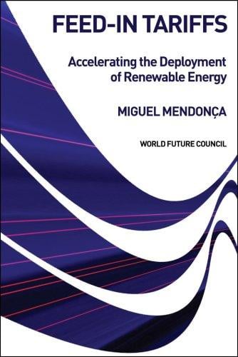 FEED-IN TARIFFS: ACCELERATING THE DEPLOYMENT OF RENEWABLE ENERGY