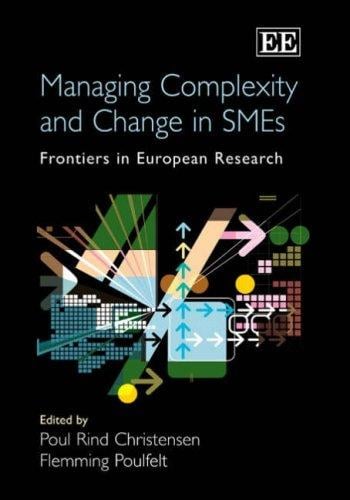 MANAGING COMPLEXITY AND CHANGE IN SMES: FRONTIERS IN EUROPEAN RESEARCH; ED. BY POUL RIND CHRISTENSEN