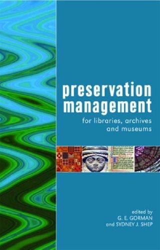 Preservation management for libraries, museums and archives