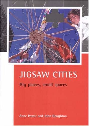 JIGSAW CITIES: BIG PLACES, SMALL SPACES