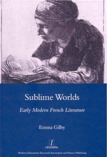 SUBLIME WORLDS: EARLY MODERN FRENCH LITERATURE