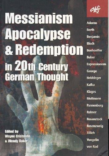 Messianism, apocalypse and redemption in twentieth century German thought