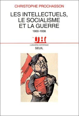 Les intellectuels, le socialisme et la guerre