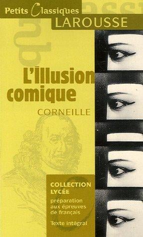 L'illusion Comique (Petits Classiques Larousse)