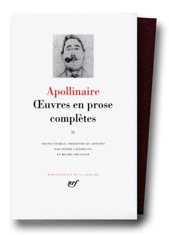 Apollinaire : Oeuvres en prose, tome 2 :Bibliotheque de la Pleiade