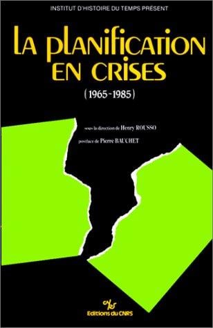 La Planification en crises, 1965-1985