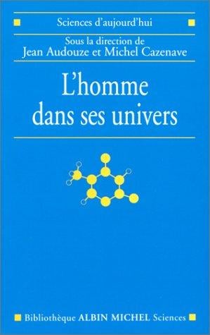L'homme dans ses univers