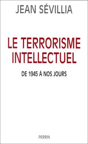 Le terrorisme intellectuel de 1945 à nos jours