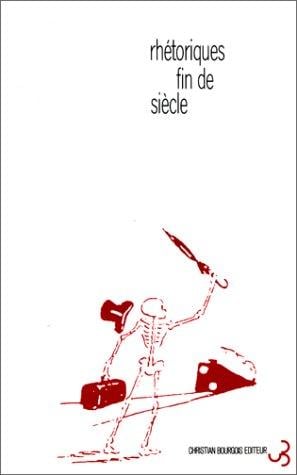 Rhétoriques fin de siècle