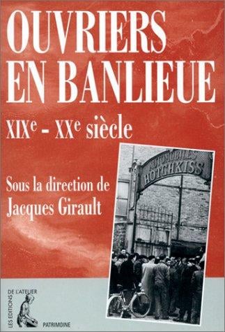 Ouvriers en banlieue, XIXe-XXe siècle