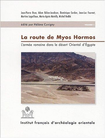 La Route de Myos Hormos: L'armee romaine dans le desert Oriental d'Egypte