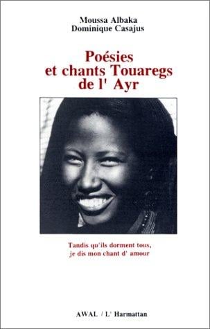 Poésies et chants touaregs de l'Ayr (French Edition)