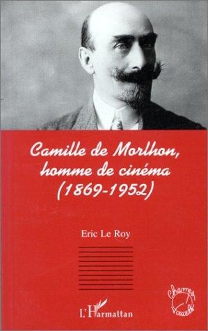 Camille de Morlhon, homme de cinéma