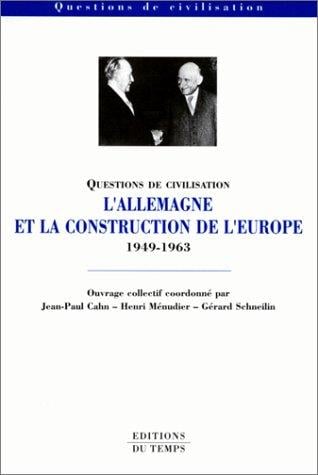 La République fédérale d'Allemagne et la construction de l'Europe, 1949-1963