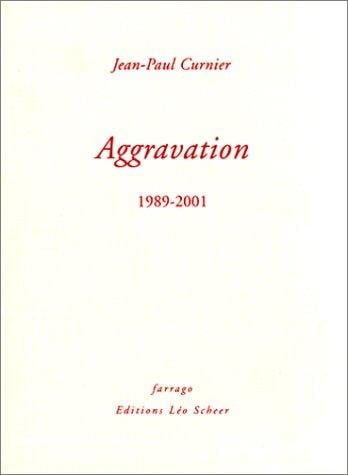 Aggravation, 1989-2001