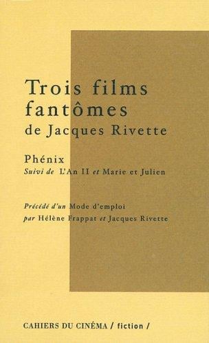 Trois films fantômes de Jacques Rivette