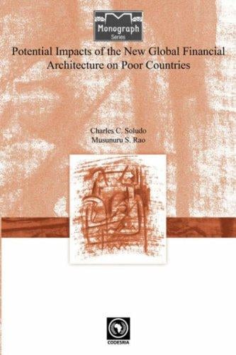Potential impacts of the new global financial architecture on poor countries