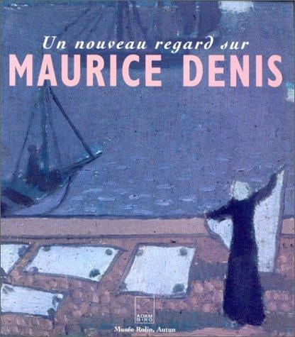 Un nouveau regard sur Maurice Denis
