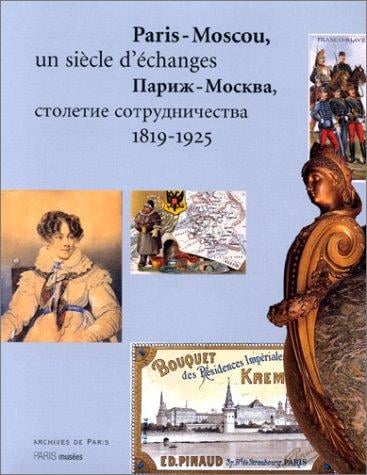 Paris-Moscou, un siècle d'échanges, 1819-1925