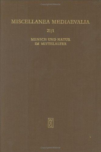 Mensch Und Natur Im Mittelalter 1991 (Miscellanea Mediaevalia)