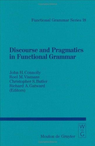 Discourse and pragmatics in functional grammar
