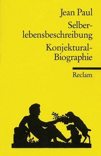 Selberlebensbeschreibung ; Konjektural-Biographie