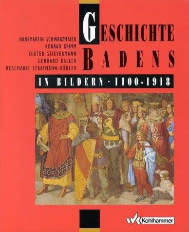 Geschichte Badens in Bildern, 1100-1918 (German Edition)
