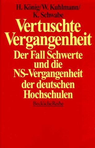 Vertuschte Vergangenheit: Der Fall Schwerte und die NS-Vergangenheit der deutschen Hochschulen (Beck'sche Reihe) (German Edition)