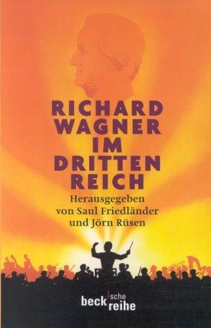 Richard Wagner im Dritten Reich: Ein Schloss Elmau-Symposion (Beck'sche Reihe) (German Edition)