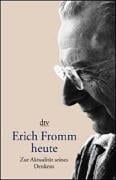 Erich Fromm heute: Zur Aktualität seines Denkens (German Edition)