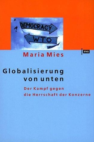 Globalisierung von unten. Der Kampf gegen die Herrschaft der Konzerne