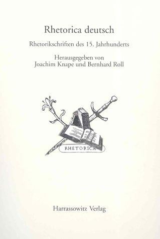 Rhetorica deutsch: Rhetorikschriften des 15. Jahrhunderts