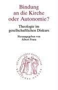 Bindung an die Kirche oder Autonomie?