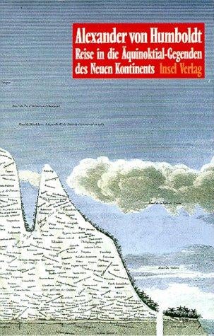Reise in die Äquinoktial- Gegenden des Neuen Kontinents