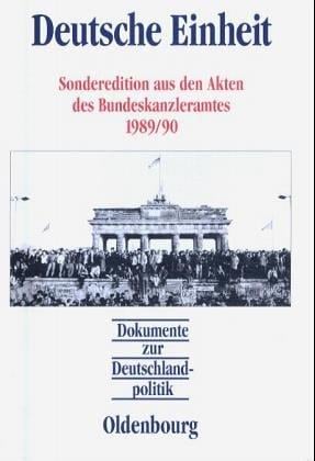 Dokumente zur Deutschlandpolitik, Deutsche Einheit (German Edition)