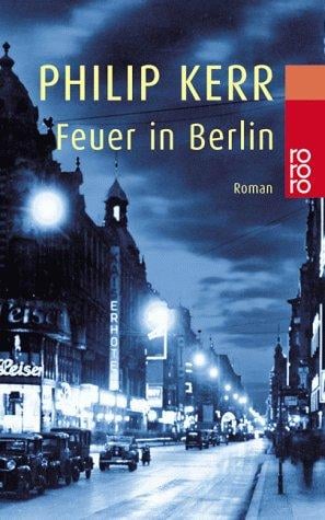 Feuer in Berlin. Ein Fall für Bernhard Gunther