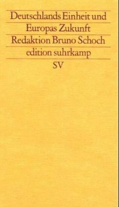 Deutschlands Einheit und Europas Zukunft