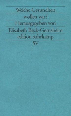 Welche Gesundheit wollen wir?: Dilemmata des medizintechnischen Fortschritts (Edition Suhrkamp) (German Edition)