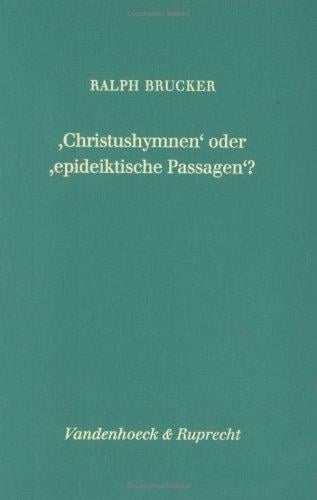'Christushymnen' oder 'epideiktische Passagen'?