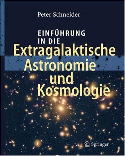 Einführung in die Extragalaktische Astronomie und Kosmologie