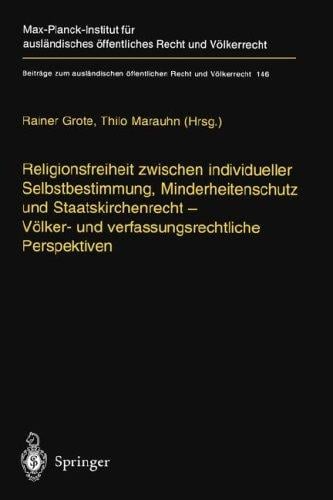 Religionsfreiheit zwischen individueller Selbstbestimmung, Minderheitenschutz, und Staatskirchenrecht