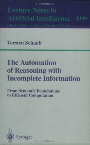 The Automation of Reasoning With Incomplete Information