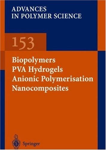 Biopolymers, PVA hydrogels, anionic polymerisation, nanocomposites