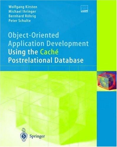 Object-oriented application development using the Caché postrelational database