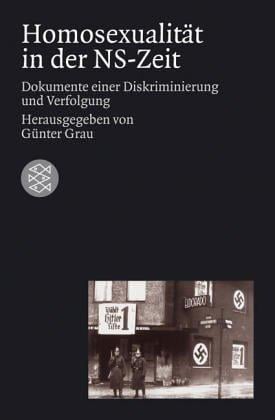 Homosexualität in der NS-Zeit: Dokumente einer Diskriminierung und Verfolgung (Die Zeit des Nationalsozialismus) (German Edition)